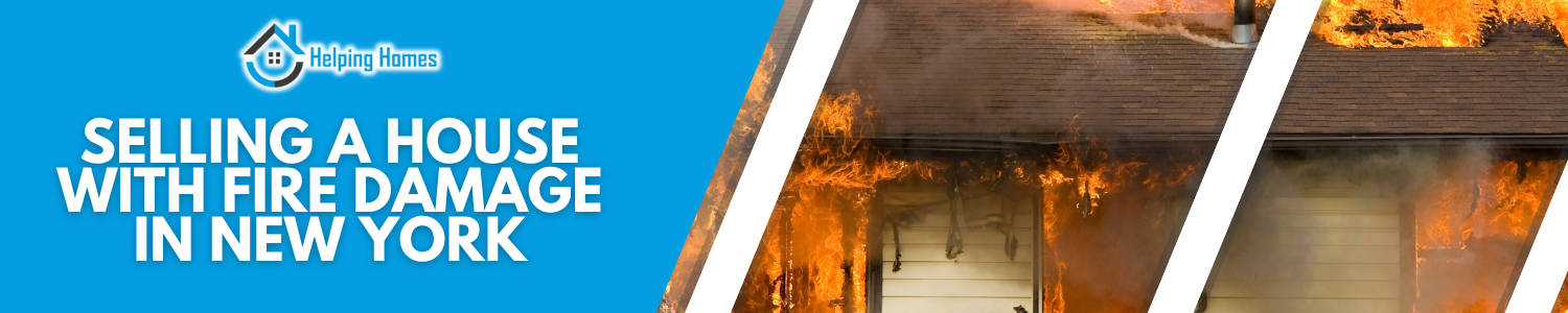 We Buy Fire Damage House Fast in New York