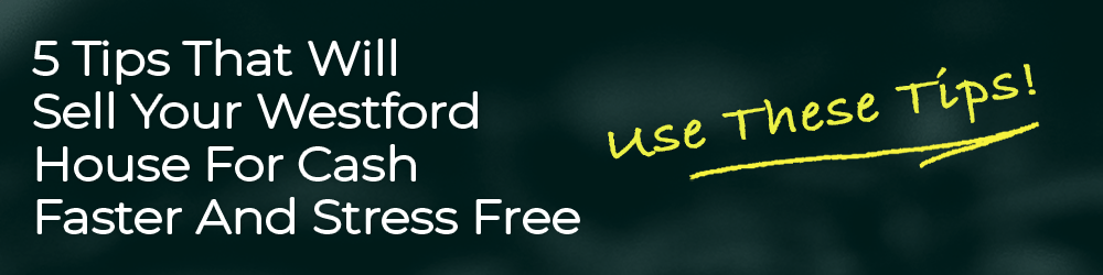 Sell My Westford Massachusetts House Fast For Cash