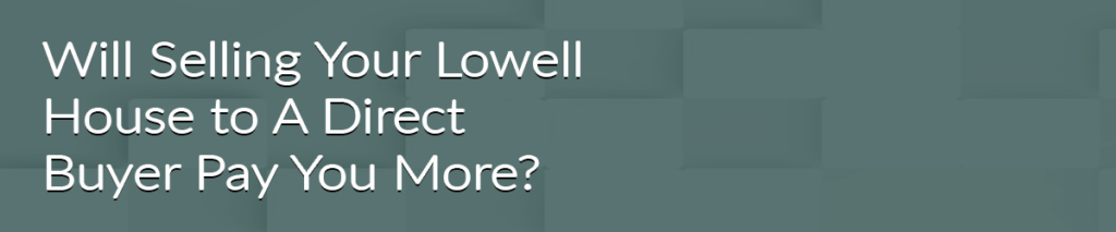 We Buy Houses Lowell With Cash