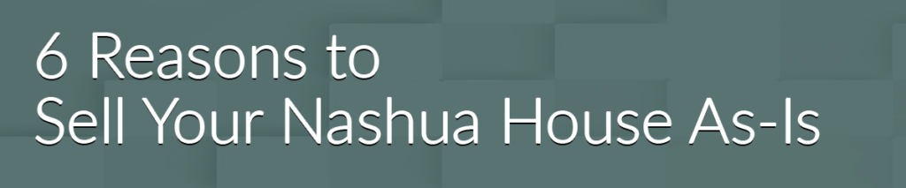Sell My House Fast Nashua NH