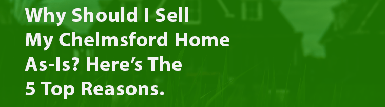 Sell my house fast Chelmsford Massachusetts