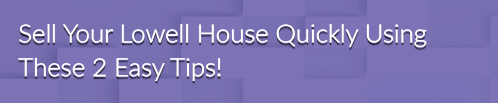 We Buys Houses In Lowell Massachusetts
