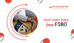 5 Benefits of Cash Home Sales Over FSBO