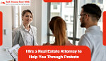5 Reasons to Hire a Real Estate Attorney to Help You Through Probate