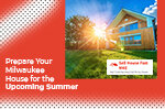Summer-Proof: How to Prepare Your Milwaukee House for the Upcoming Summer