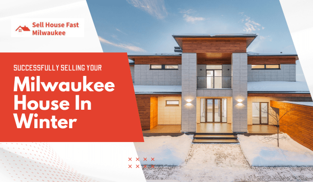 sell your Milwaukee home in the winter