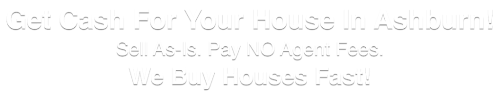 we buy houses Ashburn Virginia