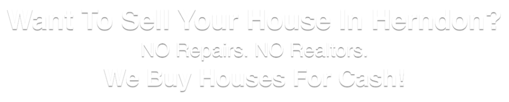 we buy houses Herndon Virginia