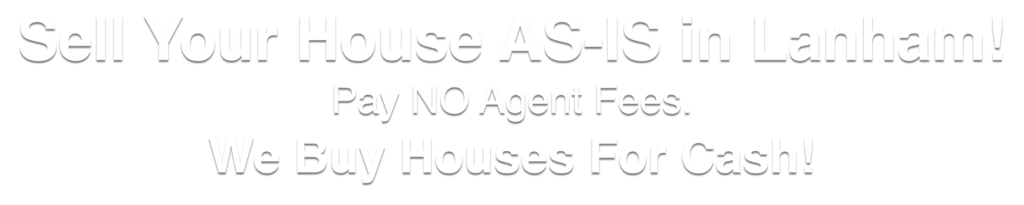 we buy houses in Lanham Maryland