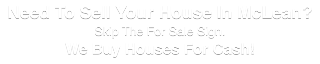 we buy houses McLean Virginia