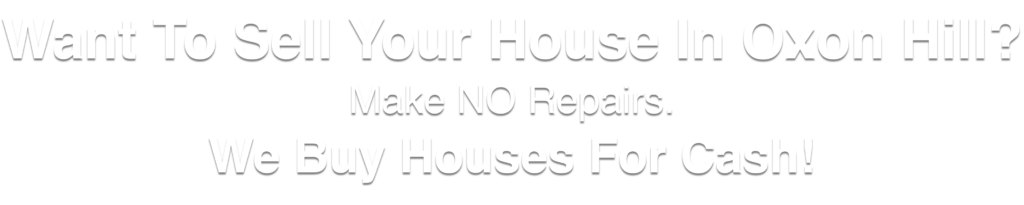 we buy houses in Oxon Hill Maryland