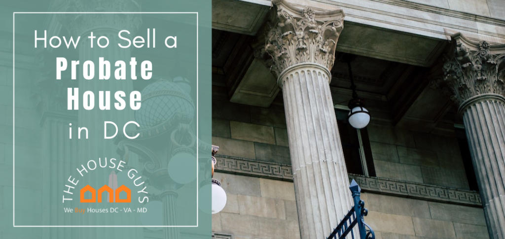 selling a house while in probate in Washington DC