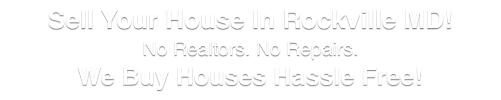 sell my house Rockville Maryland