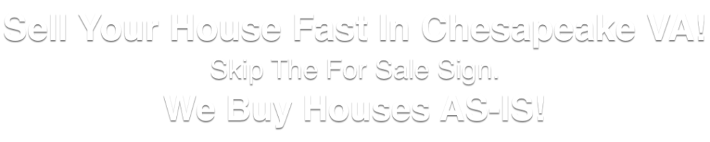 we buy houses Chesapeake Virginia