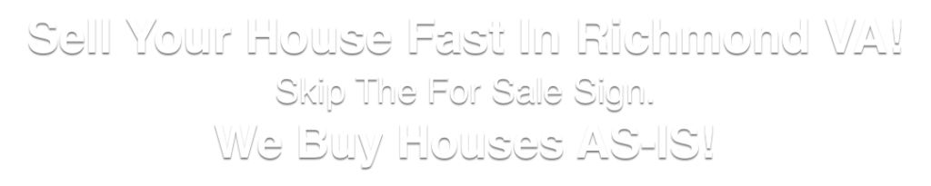 we buy houses Richmond Virginia