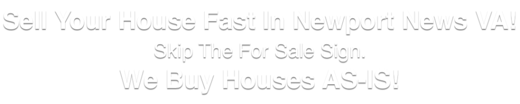 we buy houses Newport News Virginia