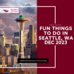 Fun Things To Do In Seattle WA - December 2023 - Emily Cressey - Home Pro Associates