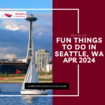 Fun Things To Do In Seattle April 2024