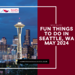 Fun Things To Do in Seattle May 2024