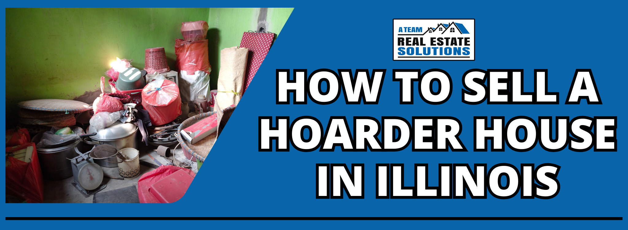 Sell Your Hoarder House Cash In Illinois