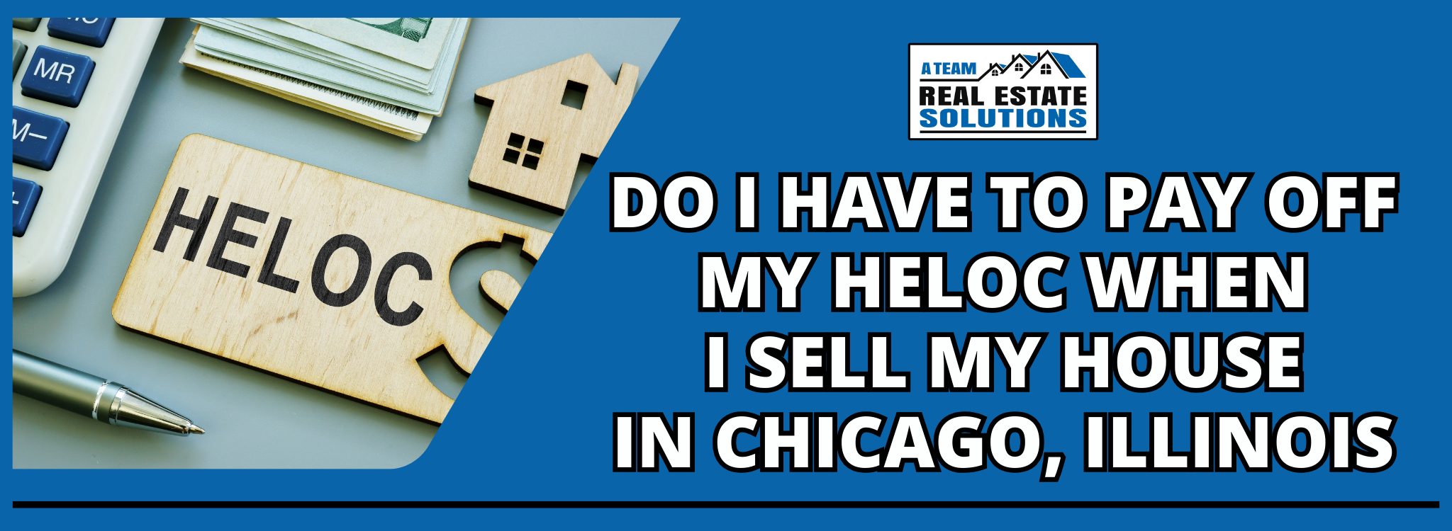 Do I Have To Pay Off My Heloc When I Sell My House In Chicago, Illinois banner Chicago