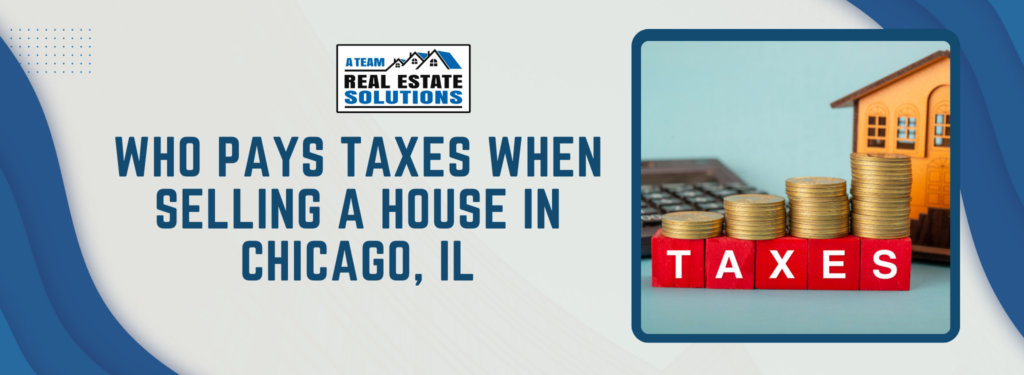 Who Pays Taxes When Selling a House in Chicago, IL