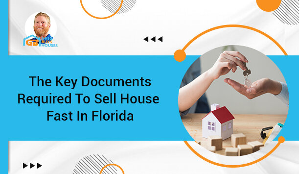 What Are the Key Documents Required to Sell a House Fast in Florida?