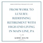 From Work to Luxury: Redefining Retirement with High-End Living in Main Line, PA