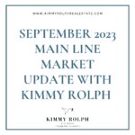 September 2023 Main Line PA Market Update with Kimmy Rolph