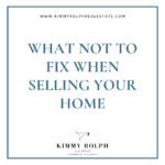 What NOT to Fix When Selling Your Home