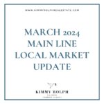 March 2024 Main Line Local Market Update