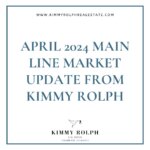 April 2024 Main Line Market Update from Kimmy Rolph