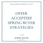 Offer Accepted! Spring Buyer Strategies