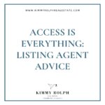 Access is Everything: Listing Agent Advice
