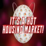 The Housing Market in the DC Metro Area is HOT!