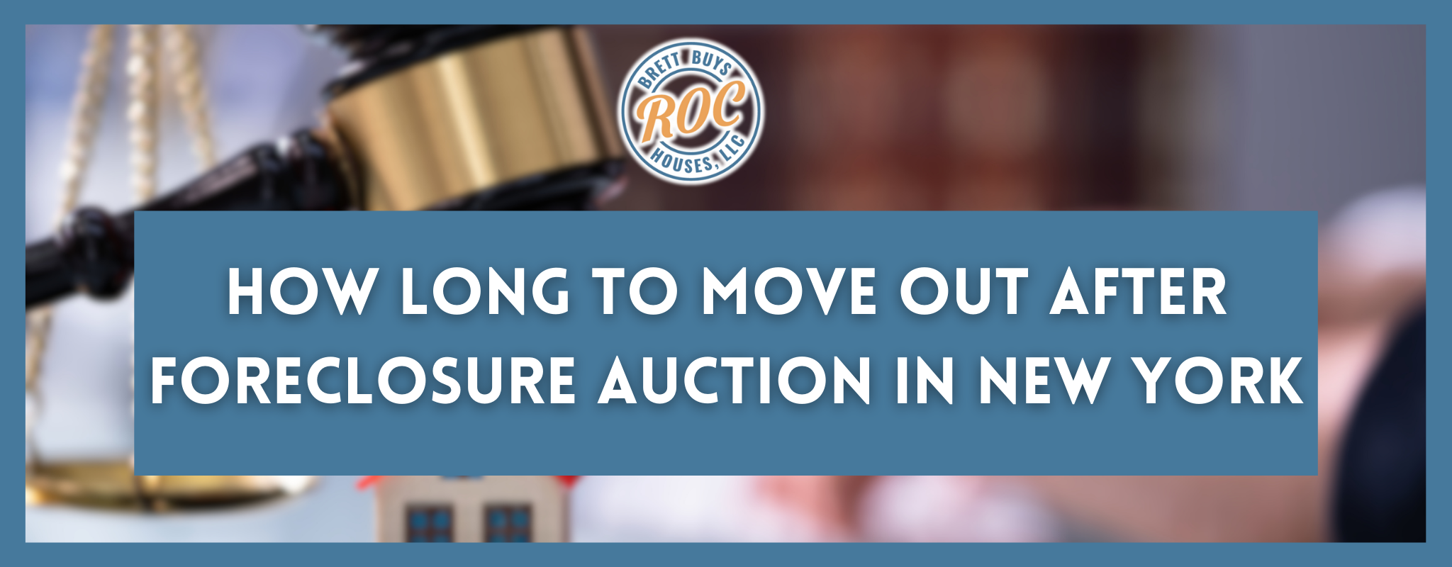 How Long Do You Have to Leave After Foreclosure Auction In New York
