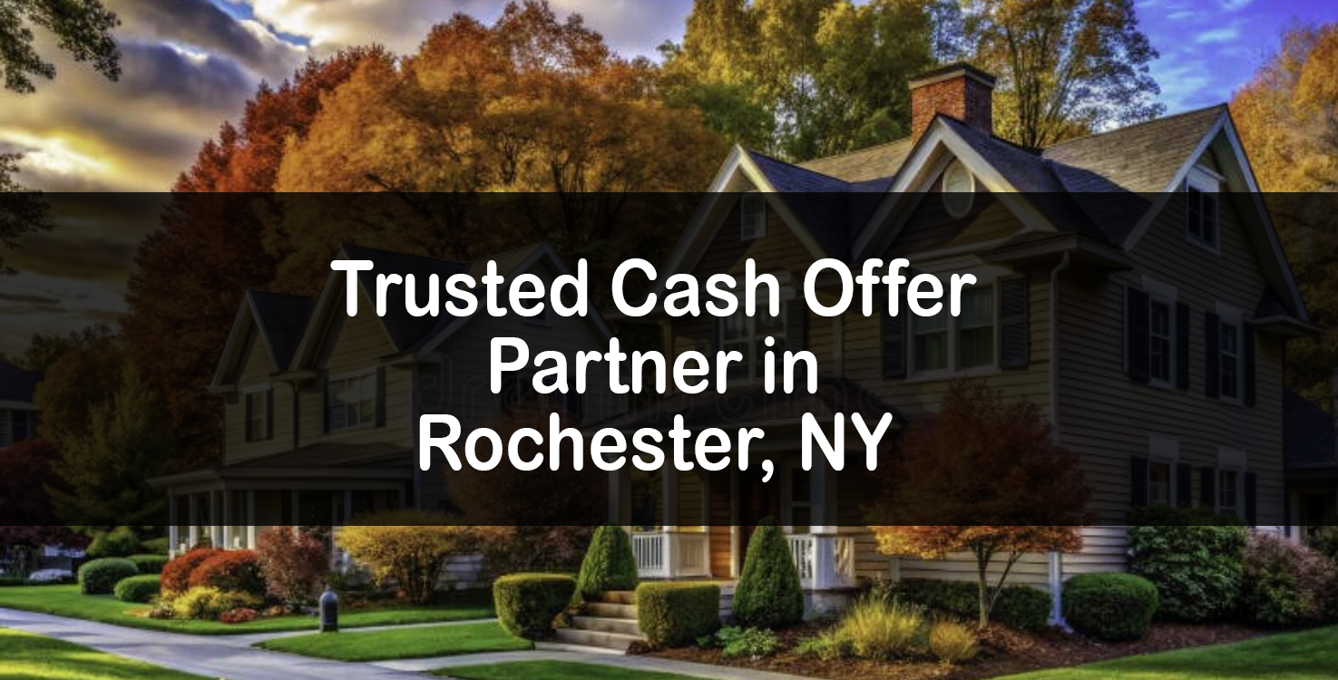Trusted Cash Offer Partner in Rochester, NY