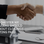 What Rochester NY Home Sellers Should Know About Closings and Getting Paid
