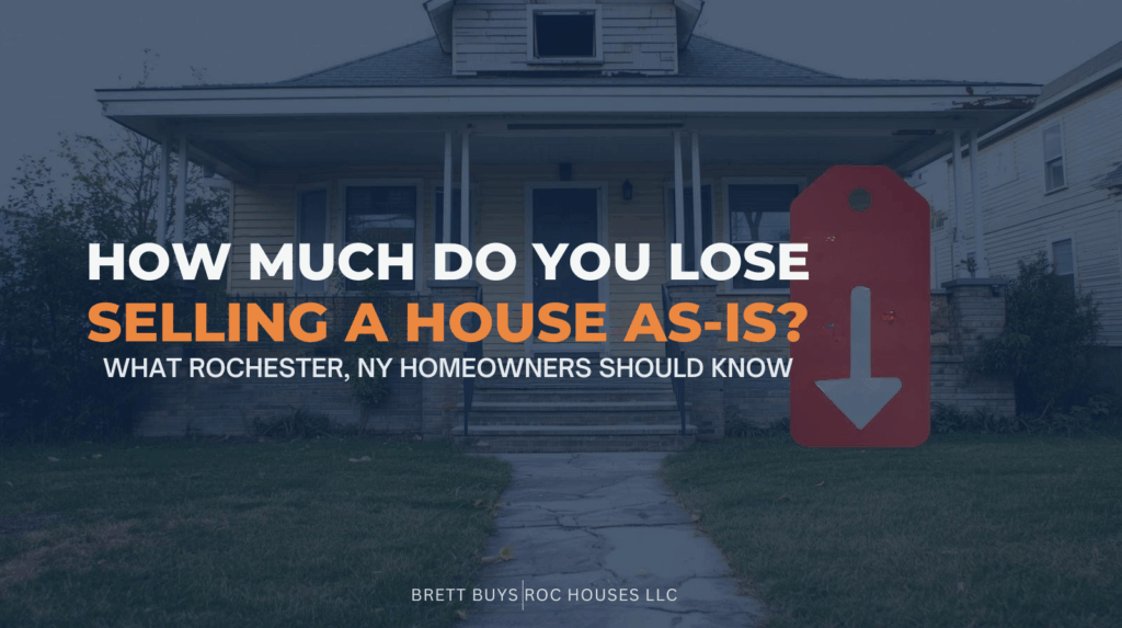 How Much Do You Lose Selling a House As-Is? What Rochester, NY Homeowners Should Know