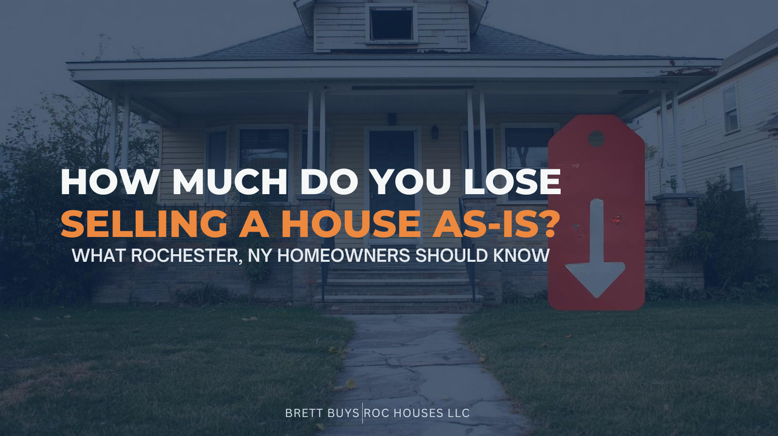 How Much Do You Lose Selling a House As-Is? What Rochester, NY Homeowners Should Know