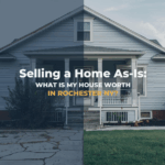 Selling a Home As-Is: What Is My House Worth in Rochester, NY?