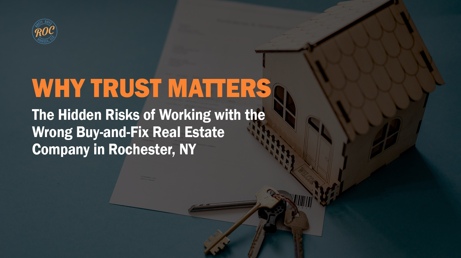 Why Trust Matters: The Hidden Risks of Working with the Wrong Buy-and-Fix Real Estate Company in Rochester, NY