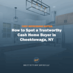 First Impressions Matter: How to Spot a Trustworthy Cash Home Buyer in Cheektowaga, NY