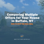 Comparing Multiple Offers for Your House in Buffalo, NY: How to Spot the Real Deal