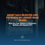 Short Sale Rejected and Payments No Longer Make Sense