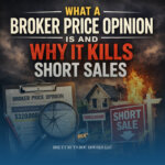 What a Broker Price Opinion (BPO) Is — and Why It Can Quietly Kill a Short Sale