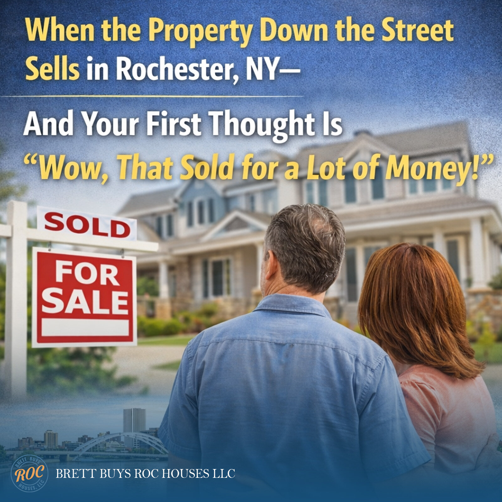 When the Property Down the Street Sells in Rochester, NY—And Your First Thought Is “Wow, That Sold for a Lot of Money!”