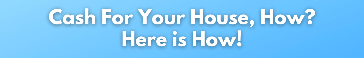 Cash For Your House, How?
In RIM We Buy Houses in El Paso tell you How!
