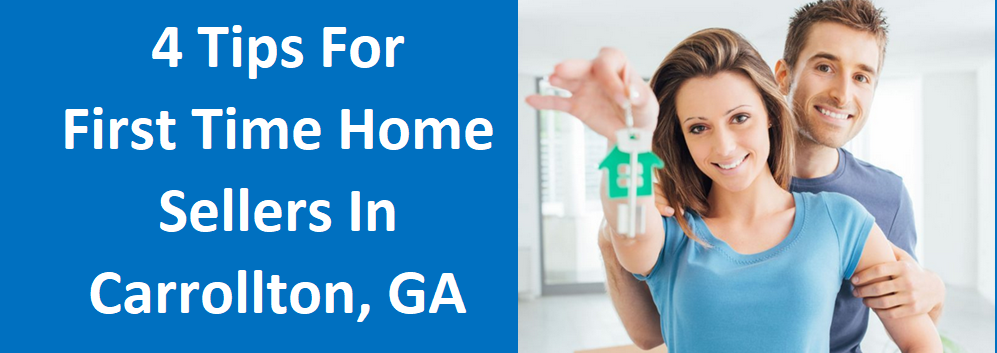 4 Tips for First Time Home Sellers in Carrollton, GA