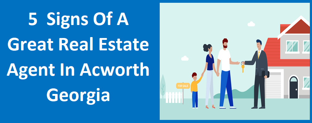 5 Signs Of A Great Real Estate Agent In Acworth, GA